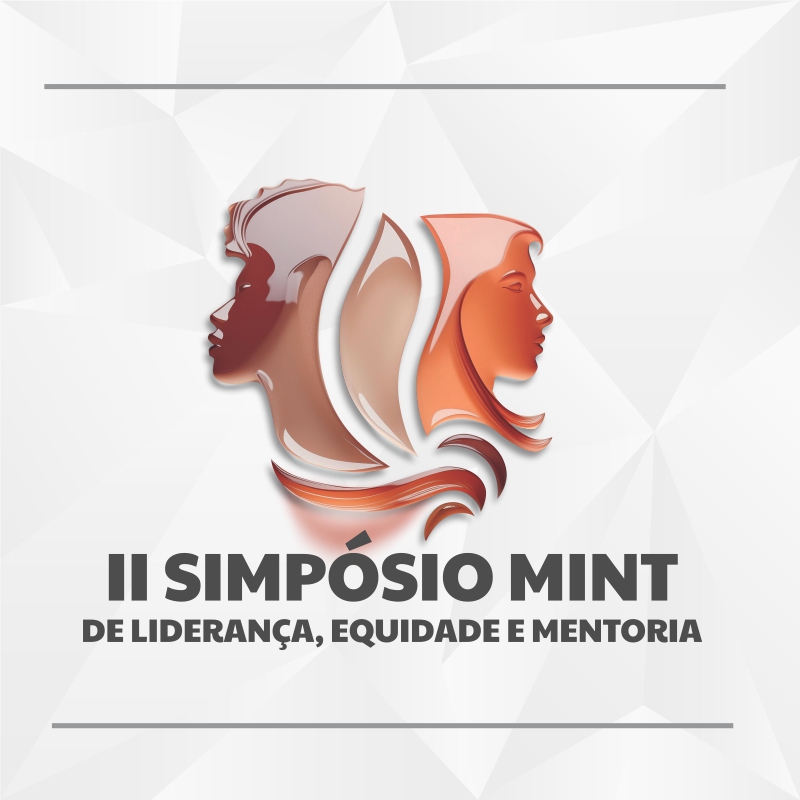 II SIMPÓSIO MINT DE LIDERANÇA, EQUIDADE E MENTORIA