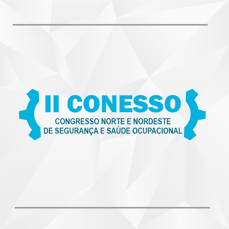 II CONESSO – Congresso Norte Nordeste de Segurança e Saúde Ocupacional