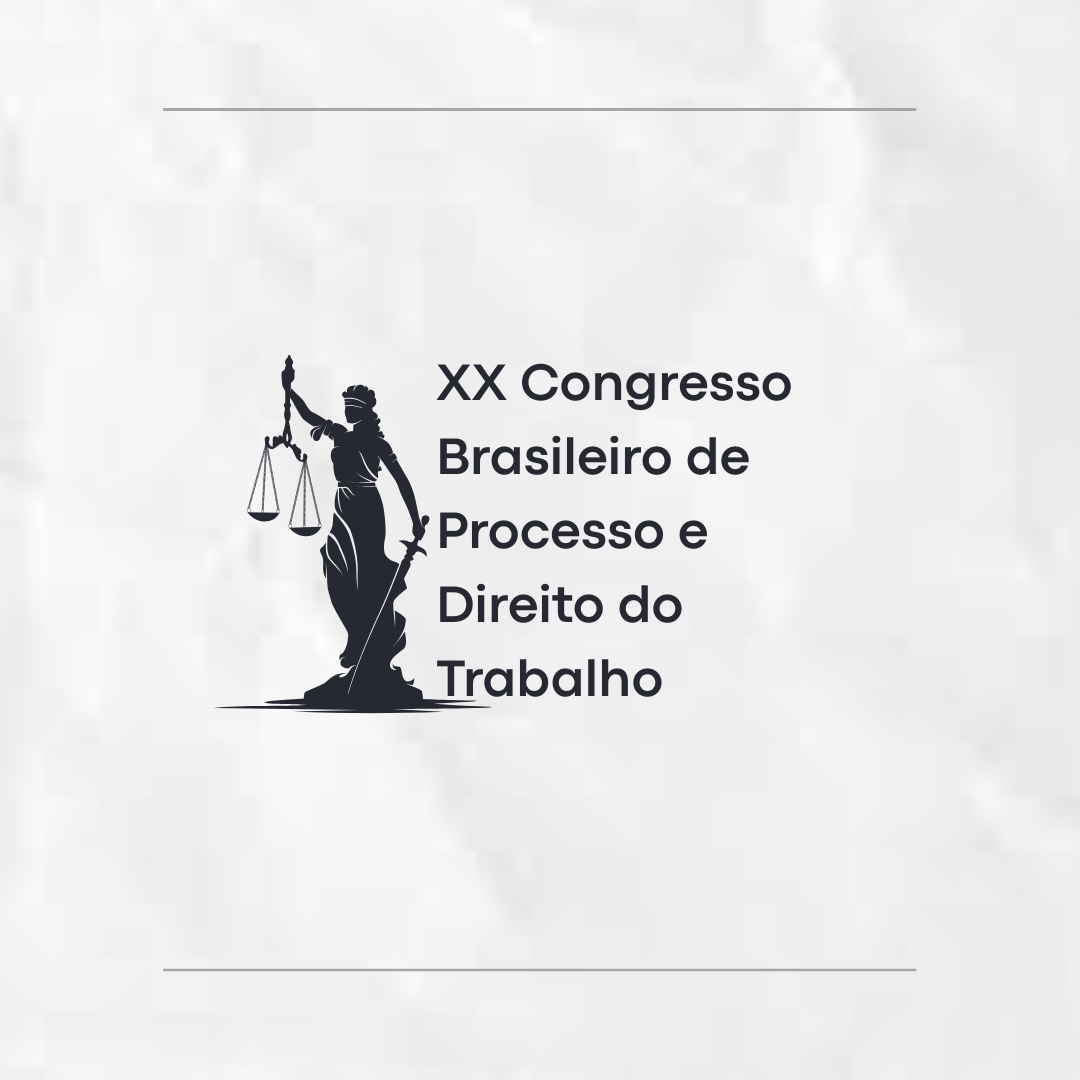 XX Congresso Brasileiro de Processo e Direito do Trabalho
